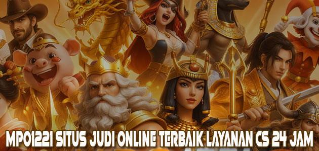 MPO1221 Situs Judi Online Terbaik dengan Layanan CS 24 Jam MPO1221 Situs Judi Online Terbaik dengan Layanan CS 24 Jam